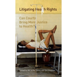 Litigating Health Rights: Can Courts Bring More Justice to Health?
