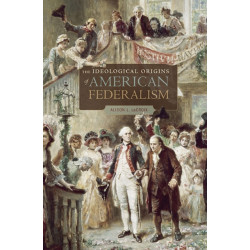 The Ideological Origins of American Federalism