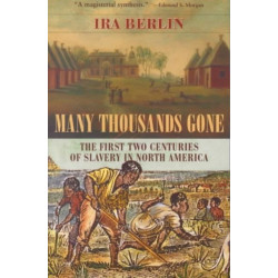 Many Thousands Gone: The First Two Centuries of Slavery in North America