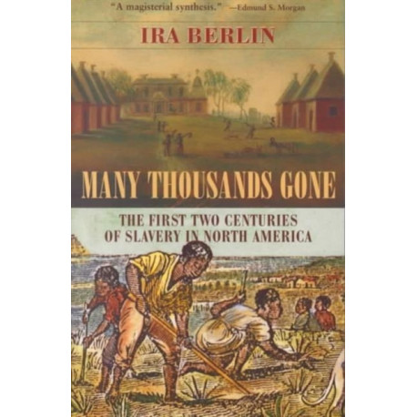 Many Thousands Gone: The First Two Centuries of Slavery in North America