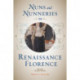 Nuns and Nunneries in Renaissance Florence