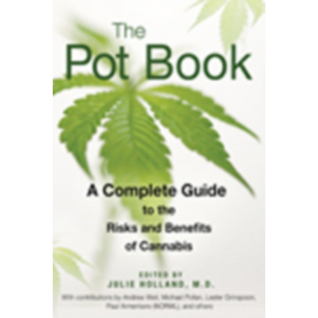 The Pot Book: A Complete Guide to Cannabis