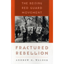 Fractured Rebellion: The Beijing Red Guard Movement