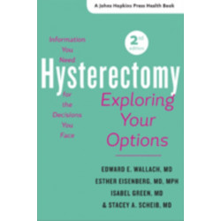 Hysterectomy: Exploring Your Options
