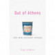 Out of Athens: The New Ancient Greeks