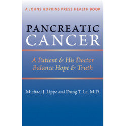 Pancreatic Cancer: A Patient and His Doctor Balance Hope and Truth
