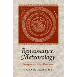 Renaissance Meteorology: Pomponazzi to Descartes