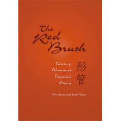 The Red Brush: Writing Women of Imperial China