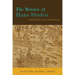 The Return of Hans Staden: A Go-between in the Atlantic World