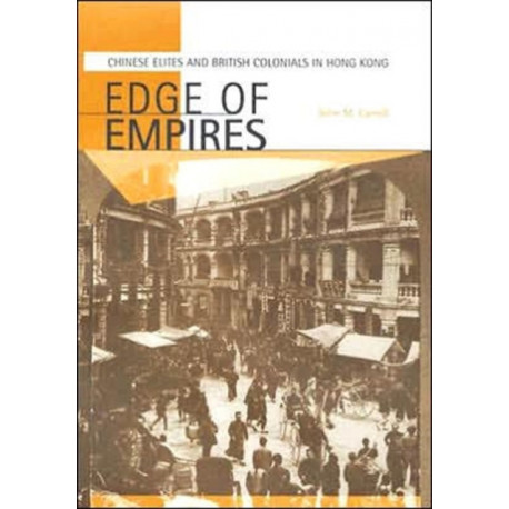Edge of Empires: Chinese Elites and British Colonials in Hong Kong