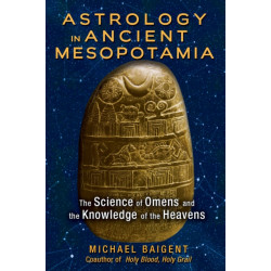 Astrology in Ancient Mesopotamia: The Science of Omens and the Knowledge of the Heavens