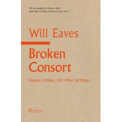 Broken Consort: Essays, reviews and other writings