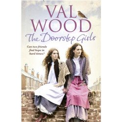 The Doorstep Girls: A heart-warming story of triumph over adversity from Sunday Times bestseller Val Wood