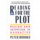 Reading for the Plot: Design and Intention in Narrative