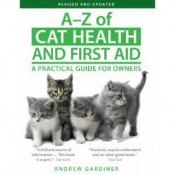 A-Z of Cat Health and First Aid: A Practical Guide for Owners