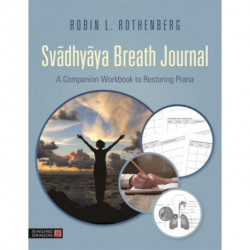 Svadhyaya Breath Journal: A Companion Workbook to Restoring Prana