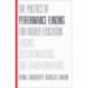 The Politics of Performance Funding for Higher Education: Origins, Discontinuations, and Transformations