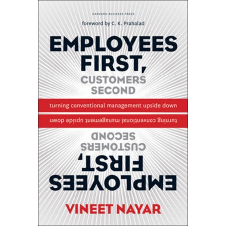 Employees First, Customers Second: Turning Conventional Management Upside Down