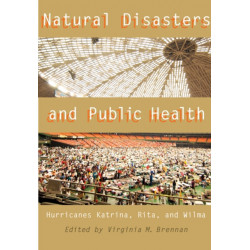 Natural Disasters and Public Health: Hurricanes Katrina, Rita, and Wilma