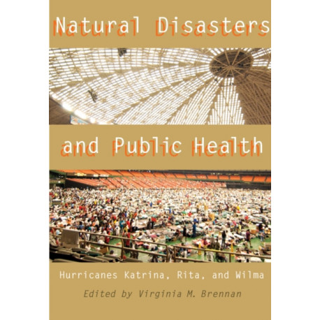 Natural Disasters and Public Health: Hurricanes Katrina, Rita, and Wilma