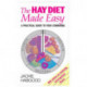 The Hay Diet Made Easy: A Practical Guide to Food Combining