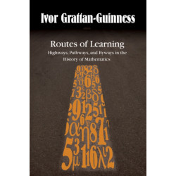 Routes of Learning: Highways, Pathways, and Byways in the History of Mathematics