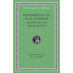 Fragments of Old Comedy, Volume II: Diopeithes to Pherecrates