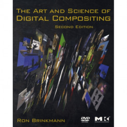 The Art and Science of Digital Compositing: Techniques for Visual Effects, Animation and Motion Graphics