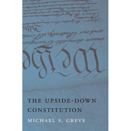 The Upside-Down Constitution