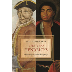 The Two Hendricks: Unraveling a Mohawk Mystery