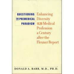 Questioning the Premedical Paradigm: Enhancing Diversity in the Medical Profession a Century after the Flexner Report