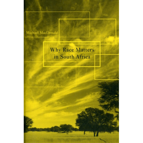 Why Race Matters in South Africa