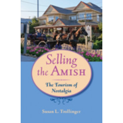Selling the Amish: The Tourism of Nostalgia