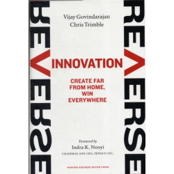 Reverse Innovation: Create Far From Home, Win Everywhere