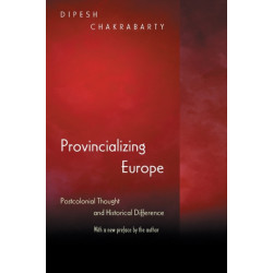 Provincializing Europe: Postcolonial Thought and Historical Difference - New Edition
