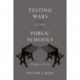 Testing Wars in the Public Schools: A Forgotten History