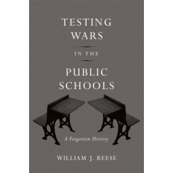 Testing Wars in the Public Schools: A Forgotten History