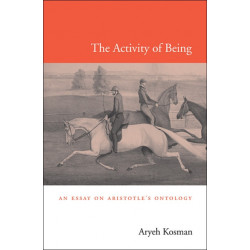 The Activity of Being: An Essay on Aristotle’s Ontology