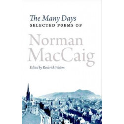 The Many Days: Selected Poems of Norman McCaig