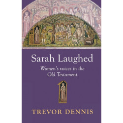 Sarah Laughed: Women'S Voices In The Old Testament