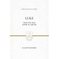 Luke: That You May Know the Truth (2 Volumes in 1)