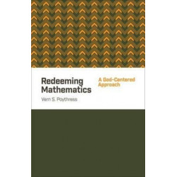 Redeeming Mathematics: A God-Centered Approach