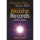 Discover Your Soul's Path Through the Akashic Records: Taking Your Life from Ordinary to ExtraOrdinary