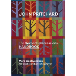 The Second Intercessions Handbook: More Creative Ideas for Public and Private Prayer