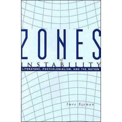 Zones of Instability: Literature, Postcolonialism, and the Nation