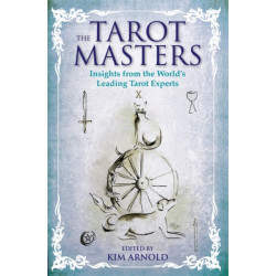 The Tarot Masters: Insights From the World's Leading Tarot Experts