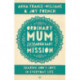 Ordinary Mum, Extraordinary Mission: Sharing God's Love In Everyday Life