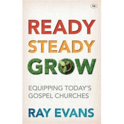 Ready Steady Grow: Equipping Today's Gospel Churches