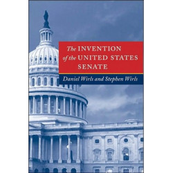 The Invention of the United States Senate