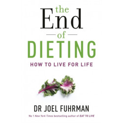 The End of Dieting: How to Live for Life